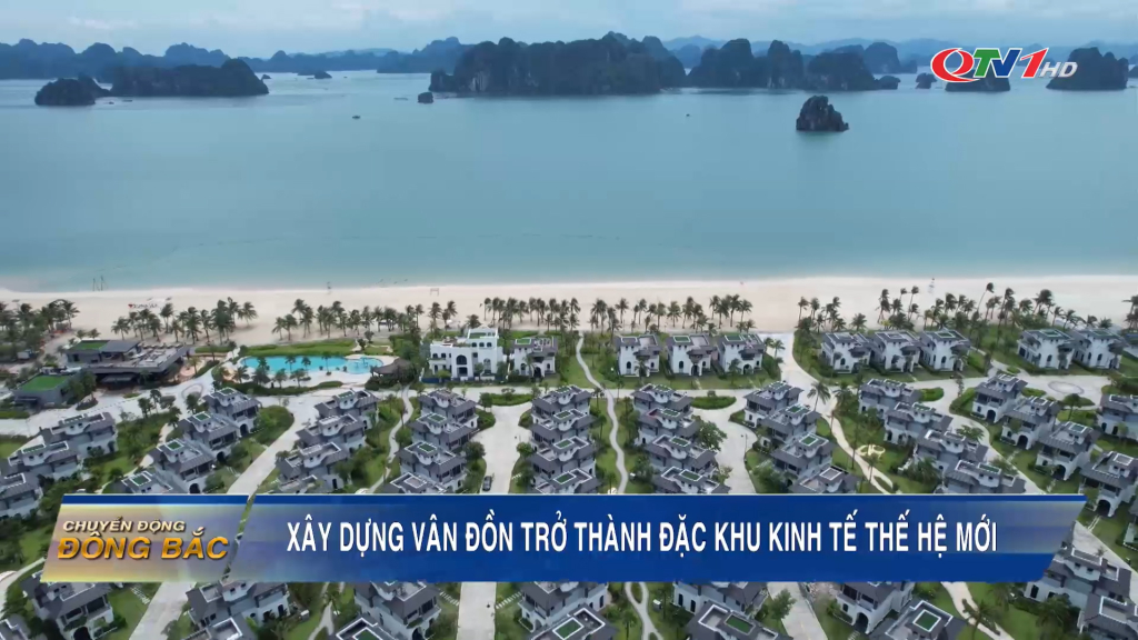 Xây dựng Vân Đồn trở thành đặc khu kinh tế thế hệ mới