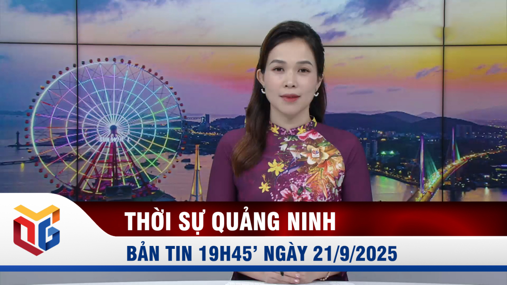 Bản tin thời sự 19h45' ngày 21/9/2025