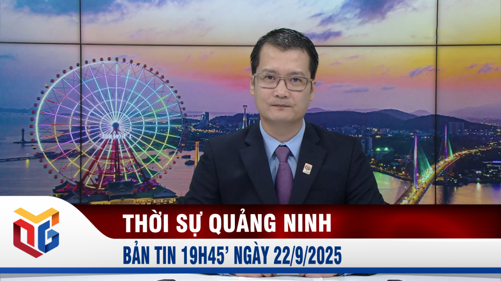 Bản tin thời sự 19h45' ngày 22/9/2025
