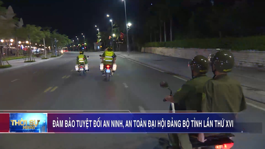 Đảm bảo tuyệt đối an ninh an toàn Đại hội Đảng bộ tỉnh lần thứ XVI