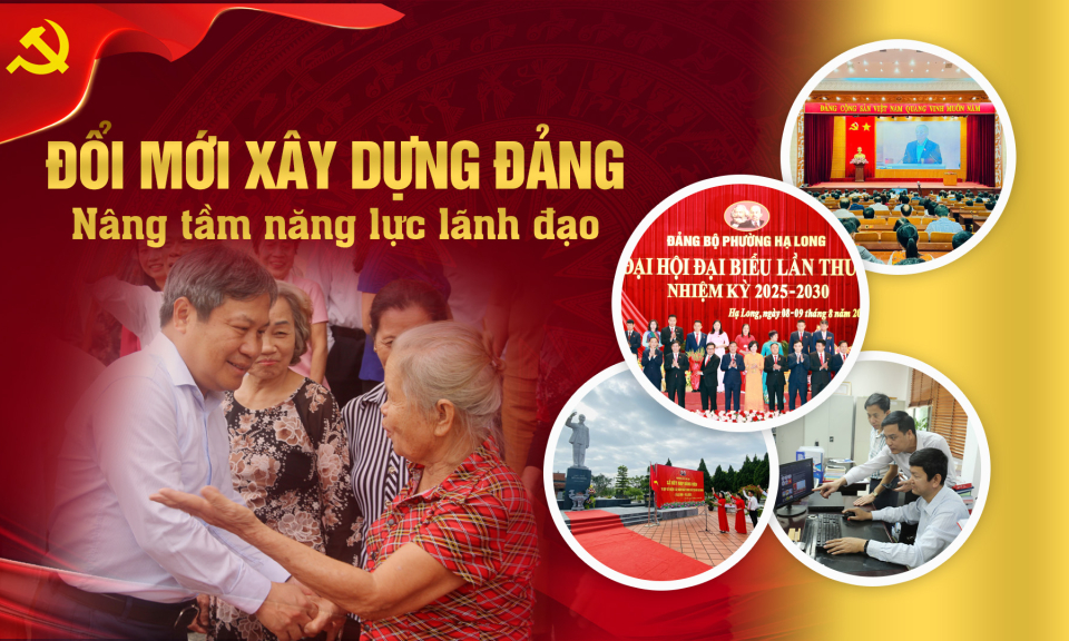Đổi mới xây dựng Đảng - Nâng tầm năng lực lãnh đạo