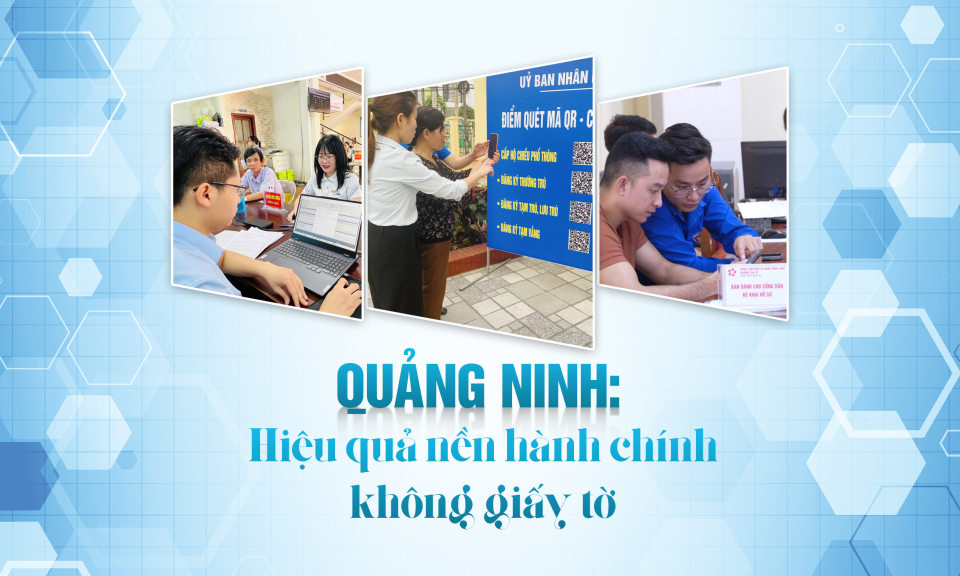 Quảng Ninh: Hiệu quả nền hành chính không giấy tờ