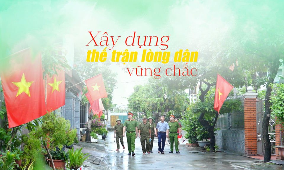 Xây dựng thế trận lòng dân vững chắc
