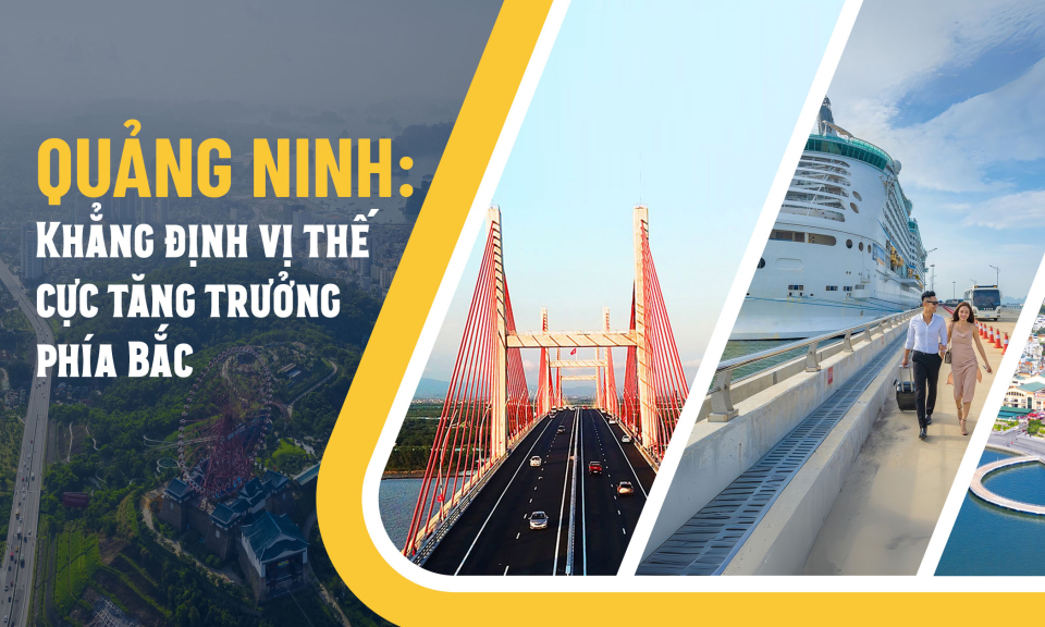 Quảng Ninh khẳng định vị thế cực tăng trưởng phía Bắc