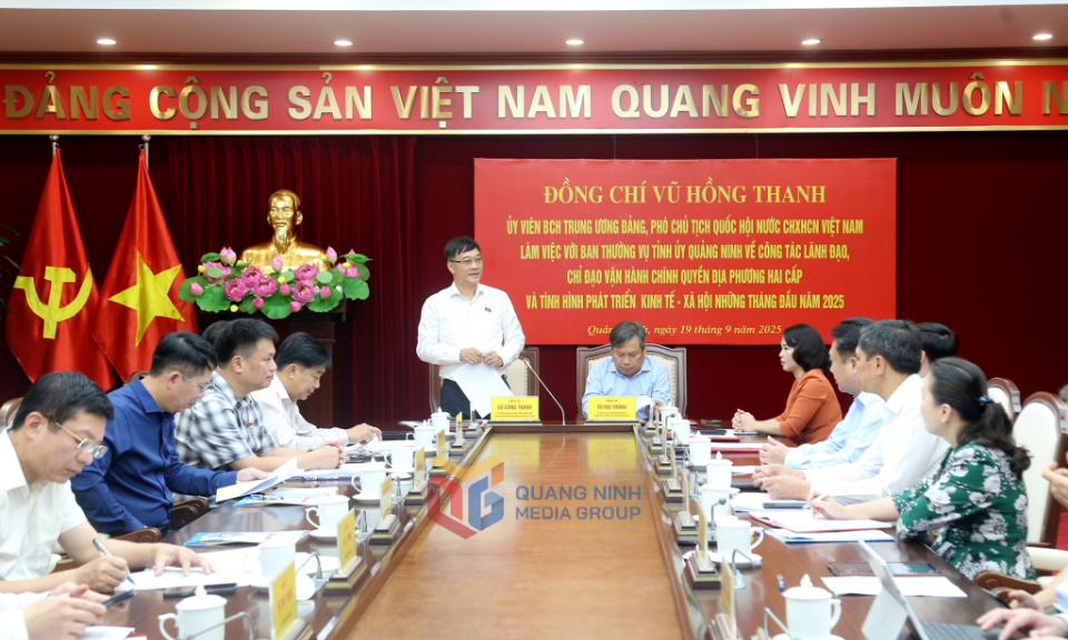 Phó Chủ tịch Quốc hội Vũ Hồng Thanh làm việc với Ban Thường vụ Tỉnh ủy