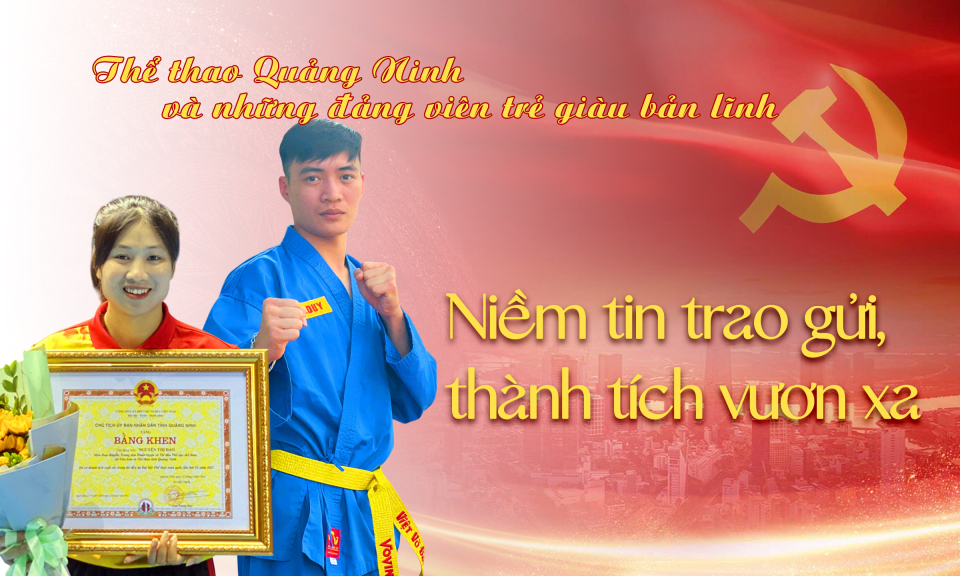 Thể thao Quảng Ninh và những đảng viên trẻ giàu bản lĩnh: Niềm tin trao gửi, thành tích vươn xa